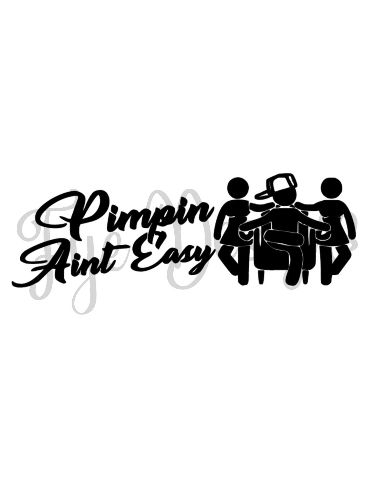 Pimping Ain’t Easy Decal - Decal for Cars, Laptop, Vehicle, Custom.
