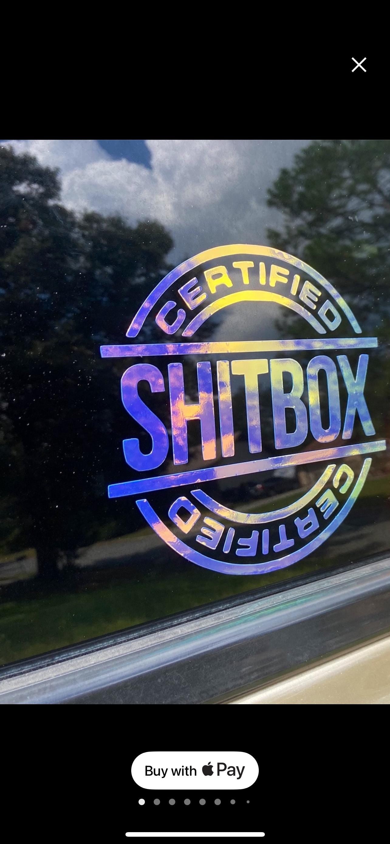 Shit Box Certified Decal - Decal for Cars, Laptop, Vehicle, Custom.