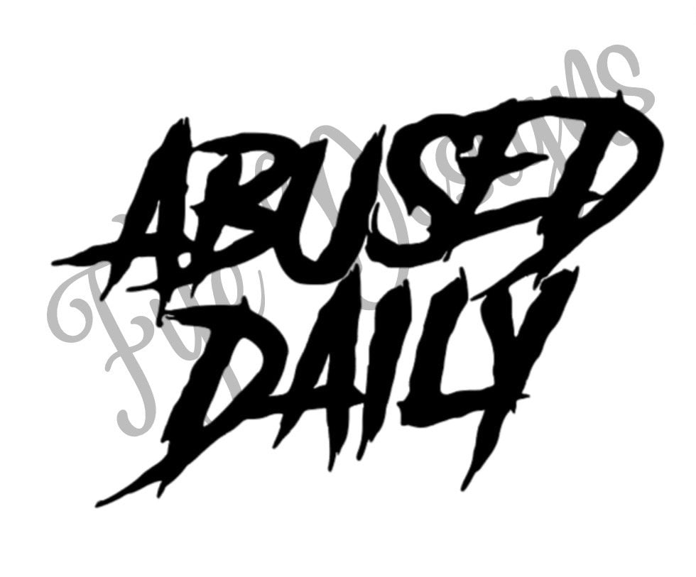 Abused Daily Decal - Decal for Cars, Laptop, Vehicle, Custom.