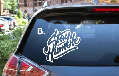 Stay Humble Decal - Decal for Cars, Laptop, Vehicle, Custom