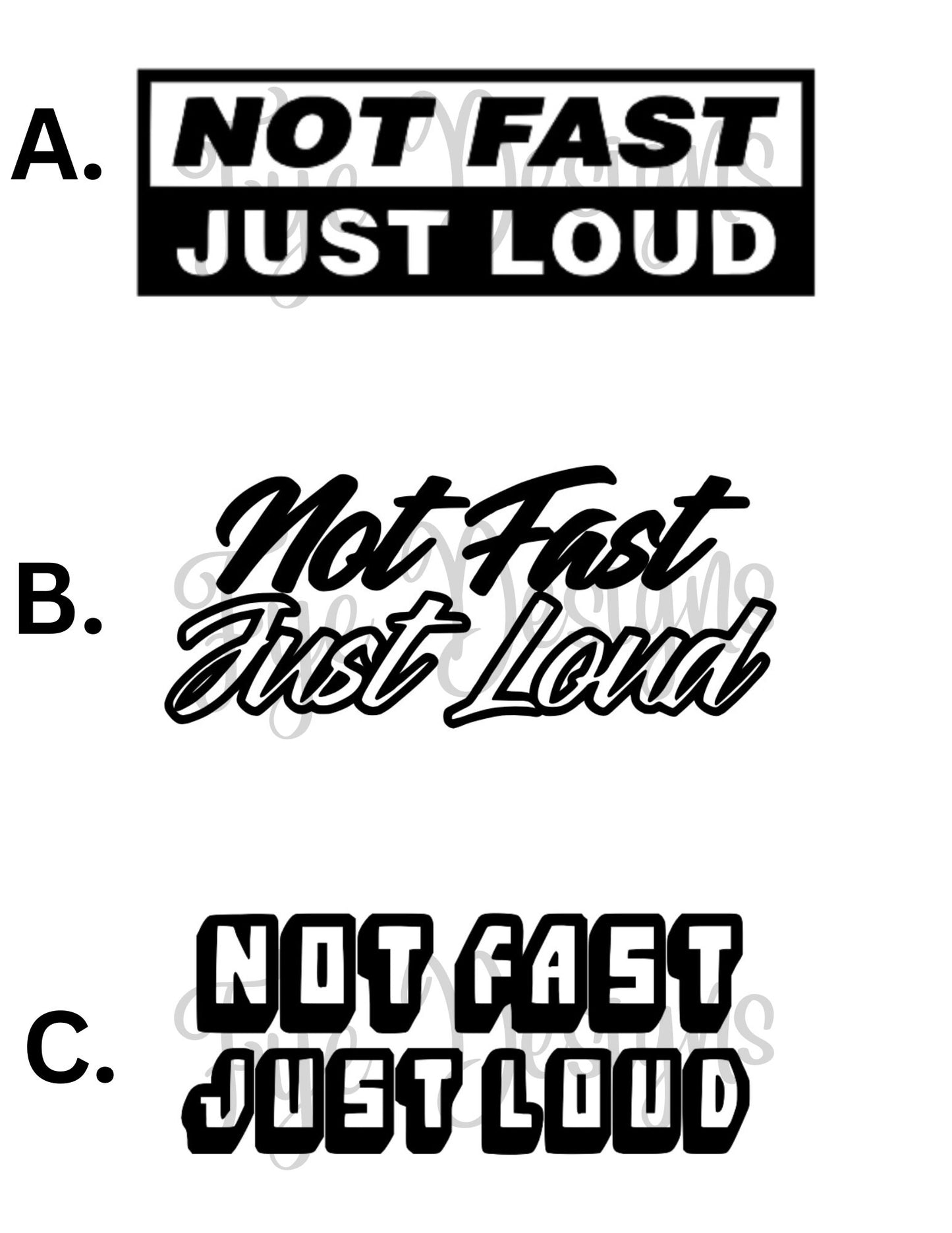 Not Fast Just Loud Decal - Decal for Cars, Laptop, Vehicle, Custom